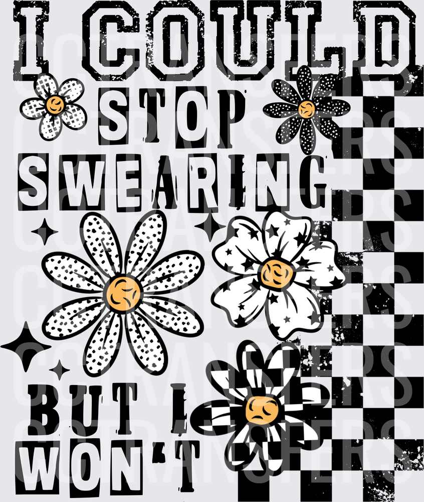 I Could Stop Swearing But I Won't Retro Floral (DTF)
