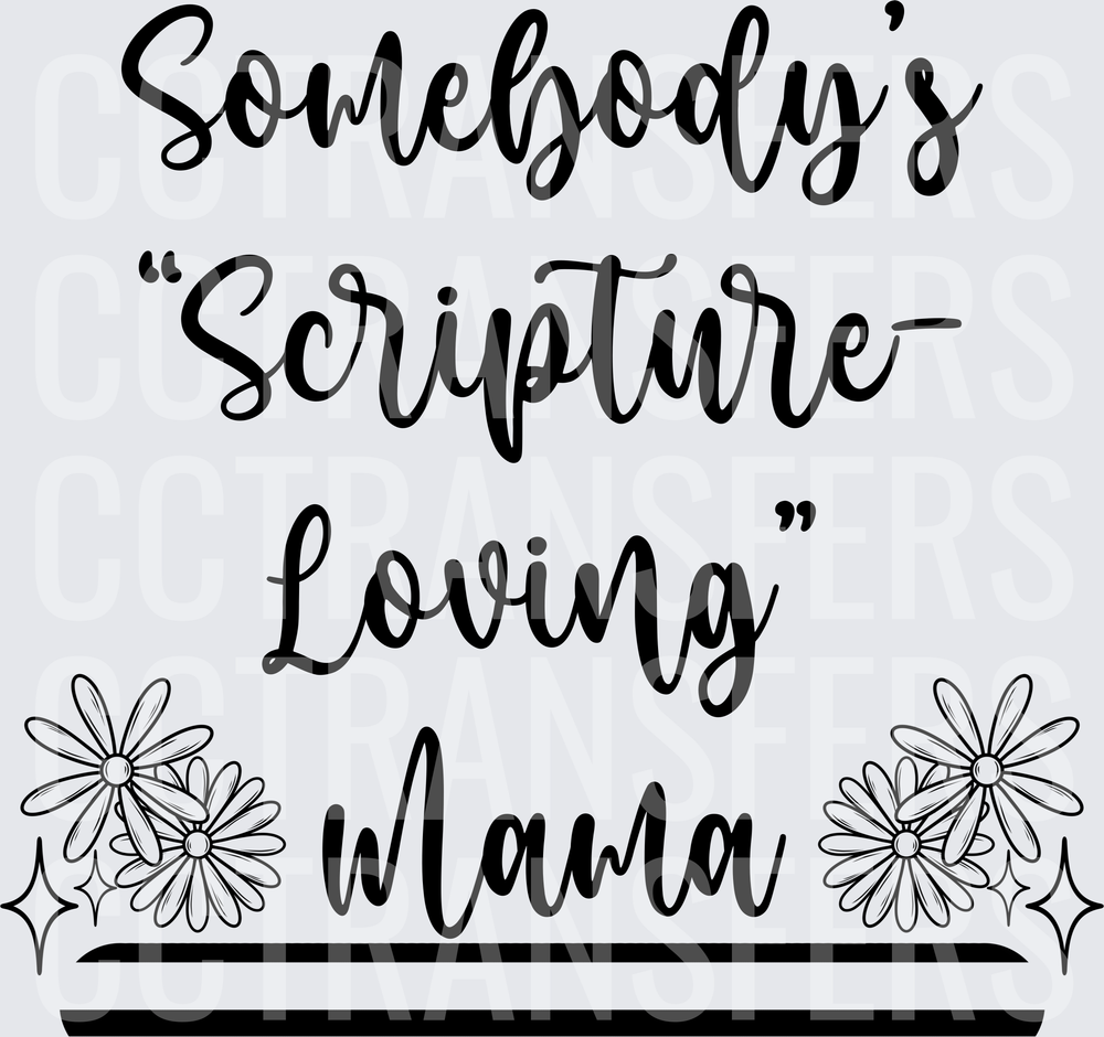 Somebody's Scripture Loving Mama Daisy Floral (DTF)