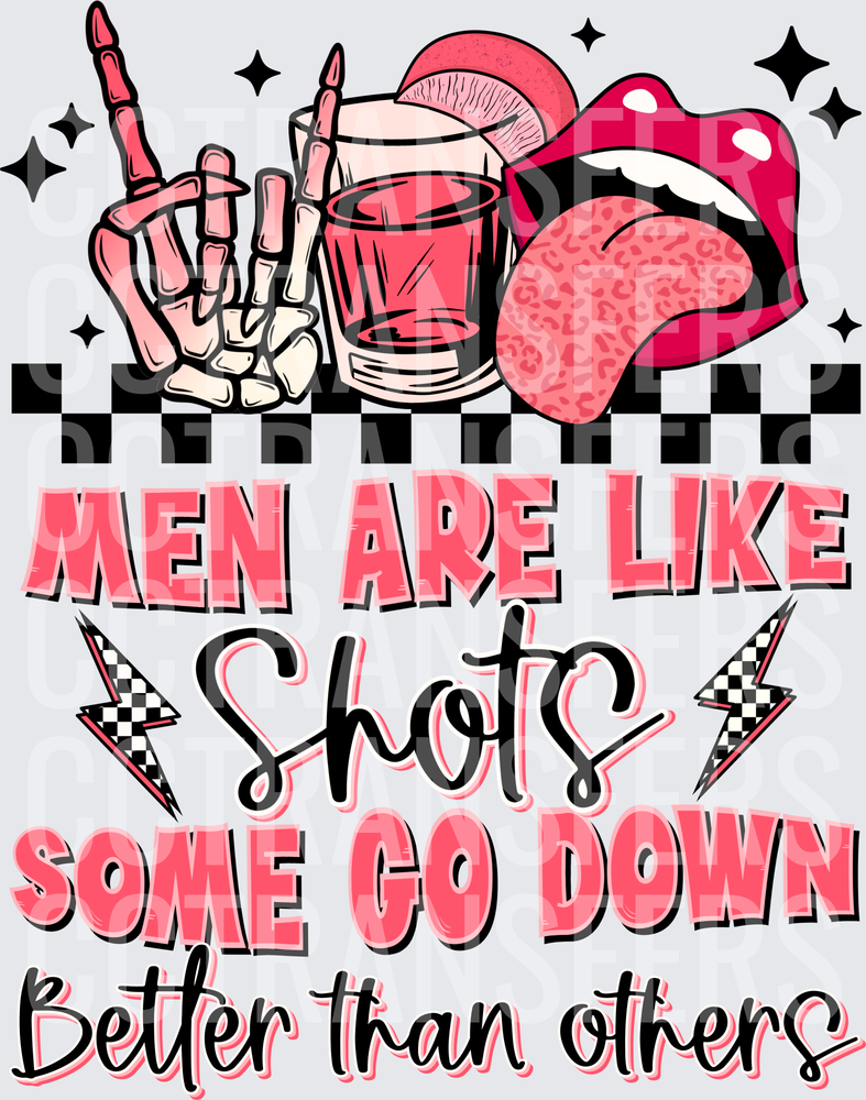 Men Are Like Shots Some Go Down Better Than Others (DTF)