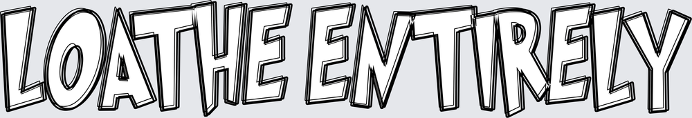 Loathe Entirely Bold Cartoon Text Design (DTF)