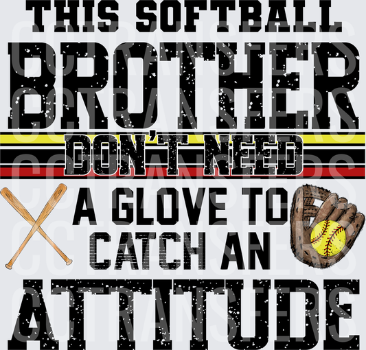 This Softball Brother Don't Need A Glove To Catch An Attitude (DTF)