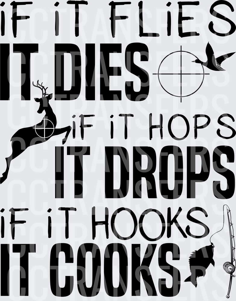 If It Flies It Dies If It Hops It Drops If It Hooks It Cooks Hunting Fishing (DTF)