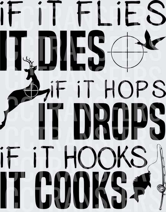 If It Flies It Dies If It Hops It Drops If It Hooks It Cooks Hunting Fishing (DTF)