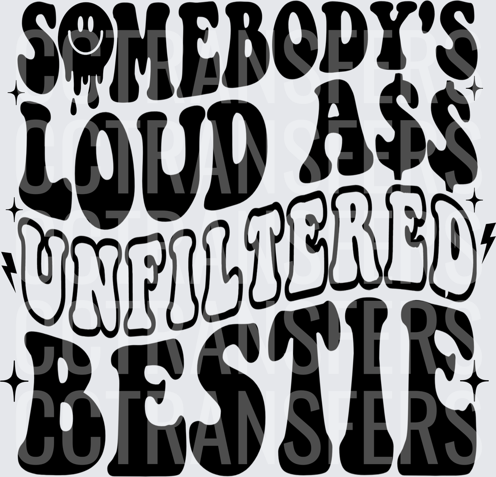 Somebody's Loud A$$ Unfiltered Bestie Retro Wavy Text (DTF)