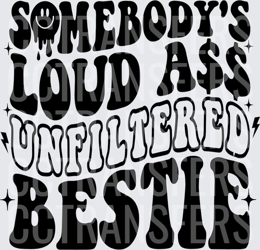 Somebody's Loud A$$ Unfiltered Bestie Retro Wavy Text (DTF)