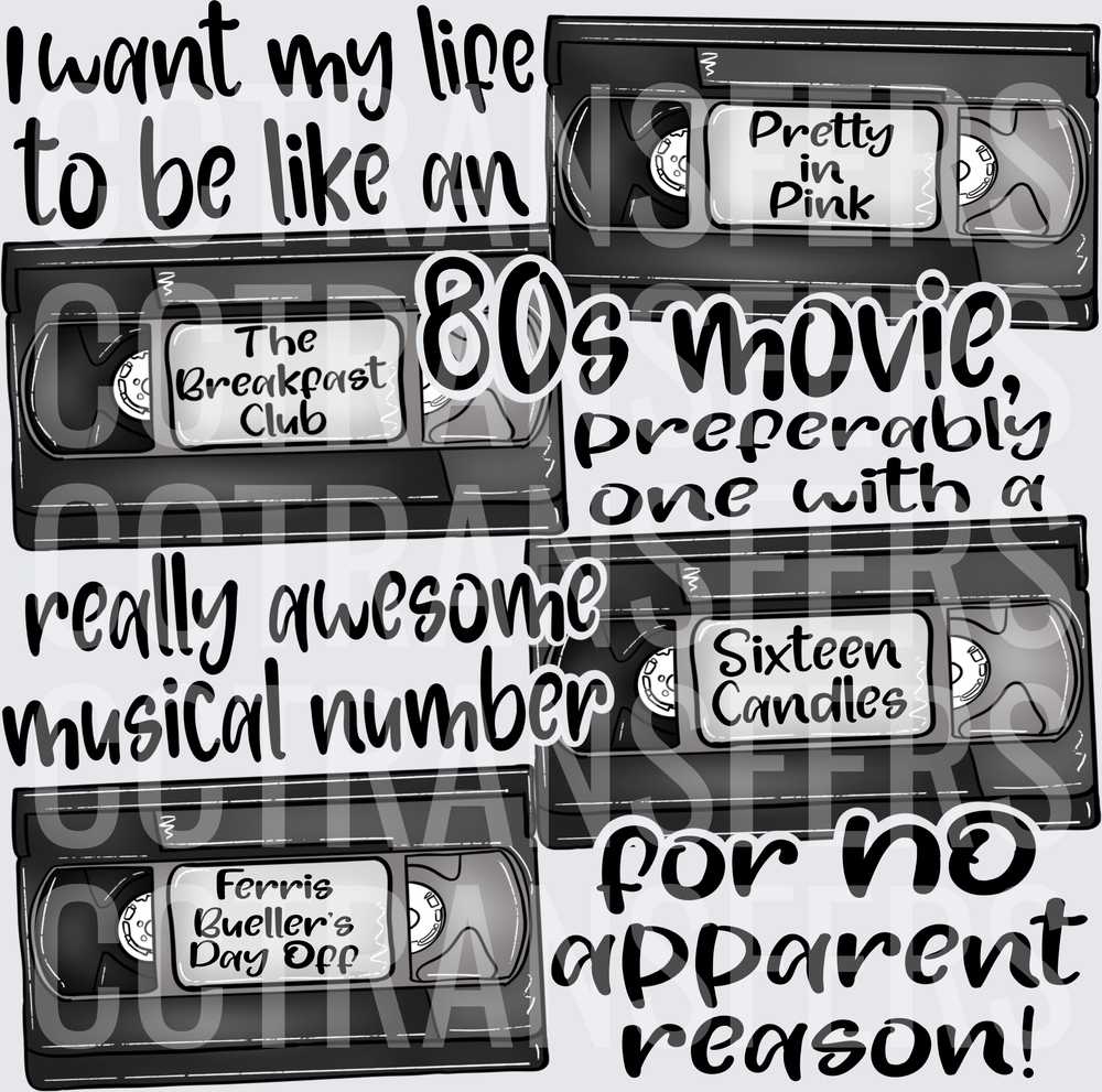 I Want My Life To Be Like An 80s Movie VHS Tapes (DTF)
