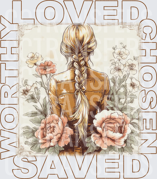 Loved Worthy Chosen Saved Braided Woman Floral Vintage (DTF)