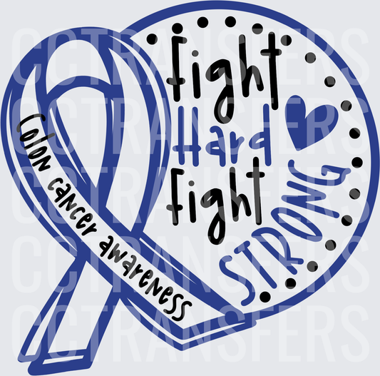 Colon Cancer Awareness Fight Hard Fight Strong Ribbon (DTF)