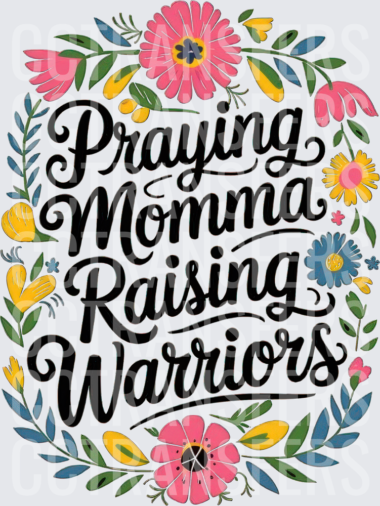 Praying Momma Raising Warriors Floral Script (DTF)