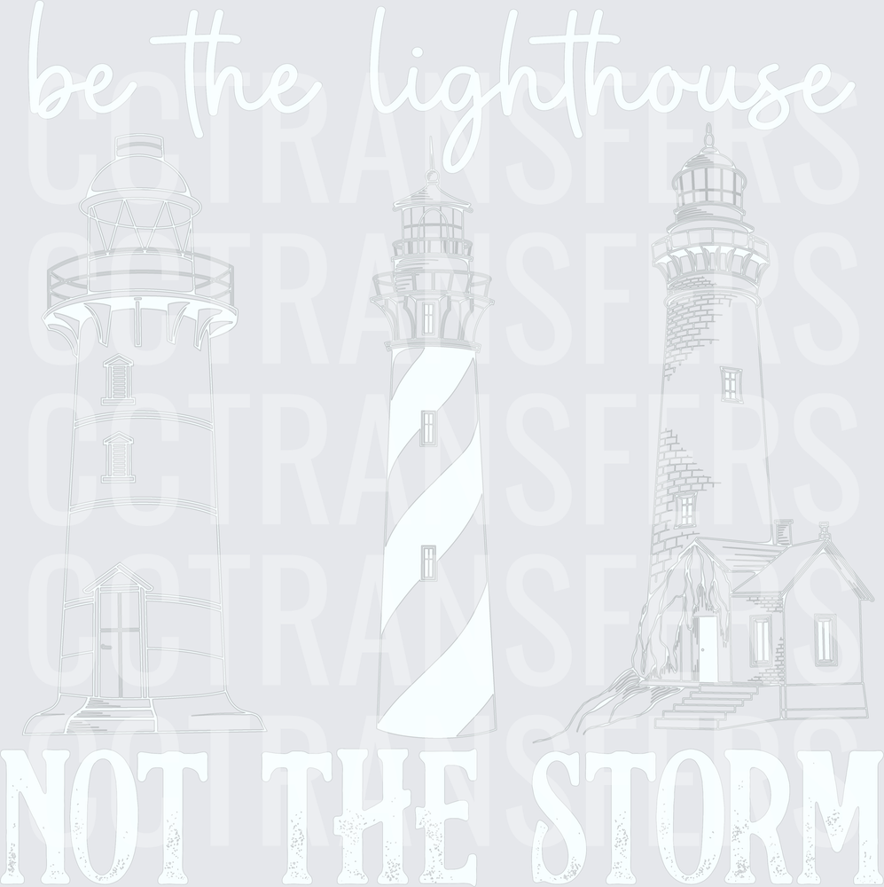 Be The Lighthouse Not The Storm Three Lighthouse Sketch (DTF)