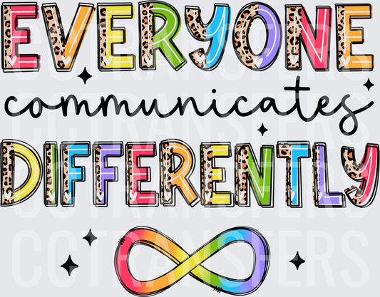 Everyone Communicates Differently Rainbow Infinity Symbol (DTF)
