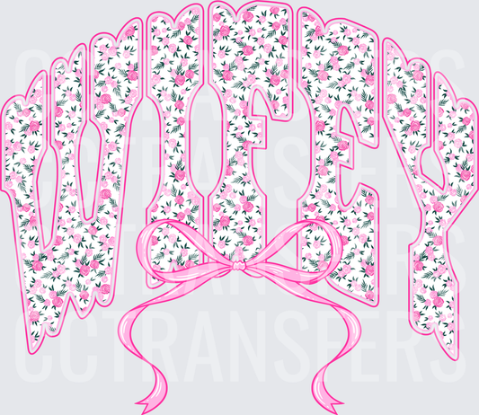 Wifey Floral Rose Arched Bold Letters Pink Bow (DTF)