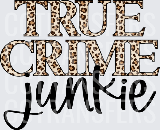 True Crime Junkie Leopard Print Bold Text (DTF)