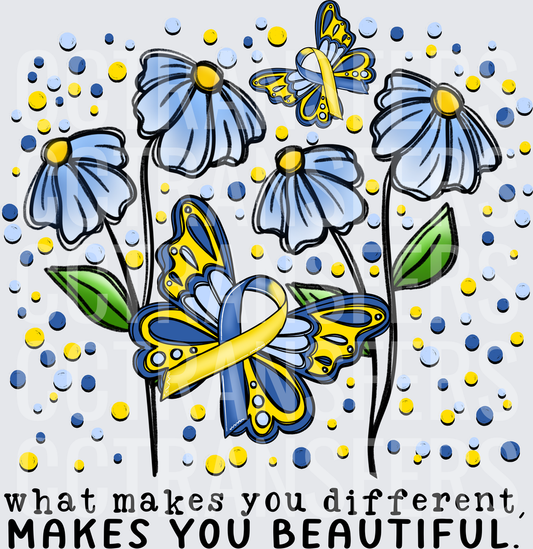 What Makes You Different Makes You Beautiful Down Syndrome Awareness Butterflies and Flowers (DTF)