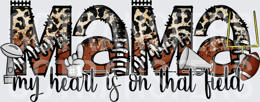 Mama My Heart Is On That Field Leopard Football (DTF)