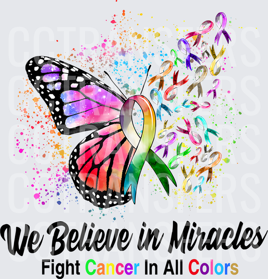 We Believe in Miracles Fight Cancer In All Colors Butterfly (DTF)