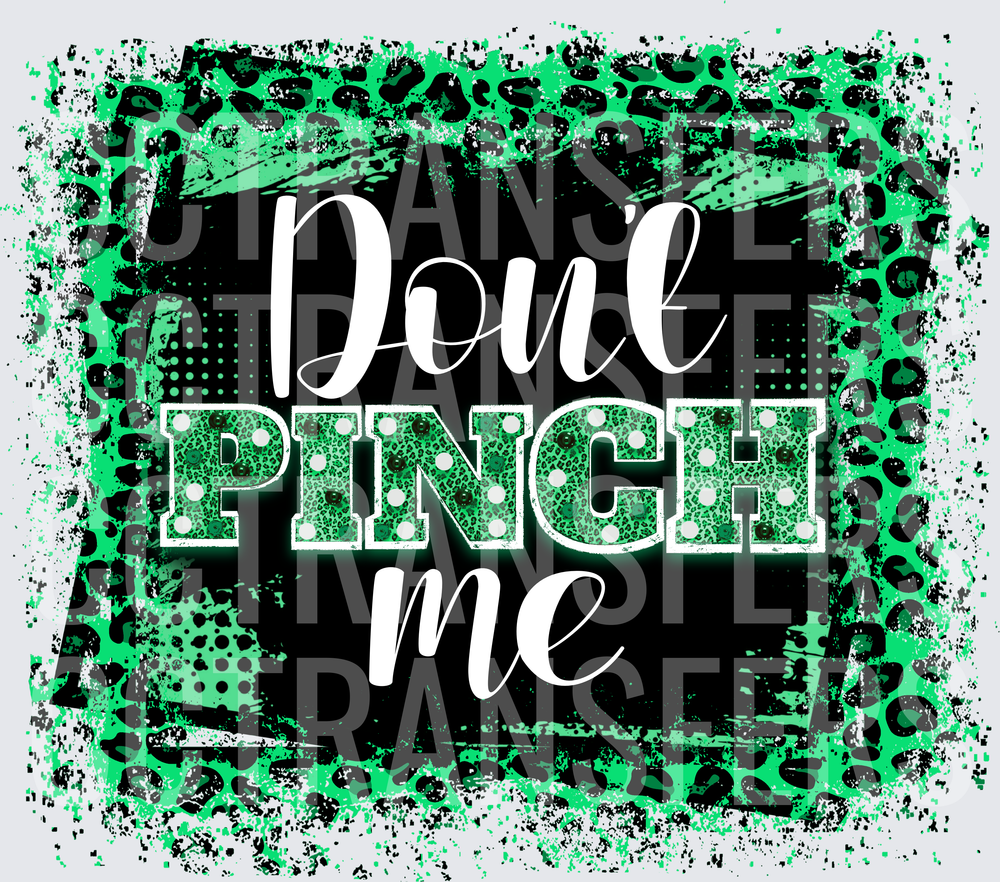 Don't Pinch Me Green Leopard Grunge St. Patrick's Day (DTF)