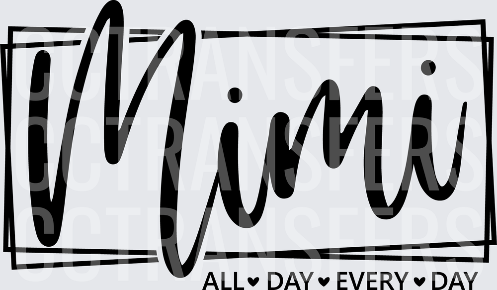 Mimi All Day Every Day Bold Script Rectangle Frame (DTF)