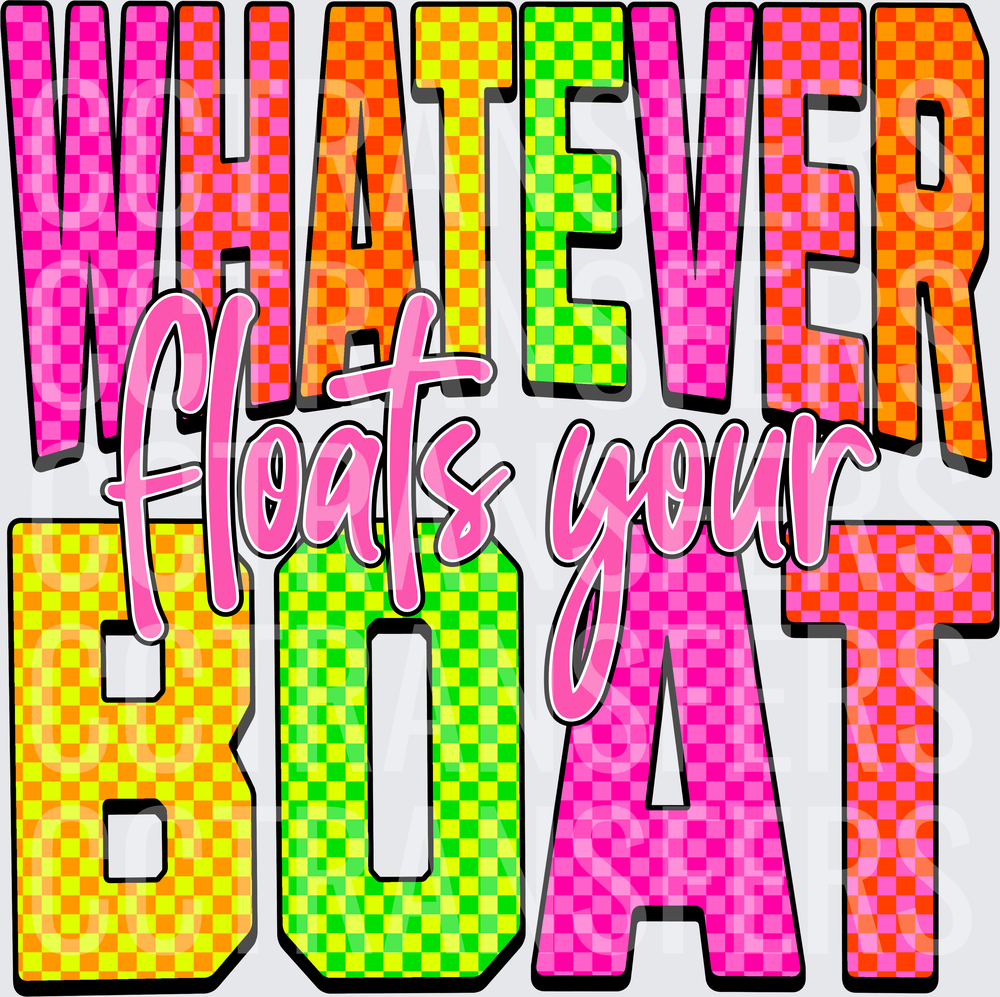Whatever Floats Your Boat Neon Checkered Bold Letters (DTF)