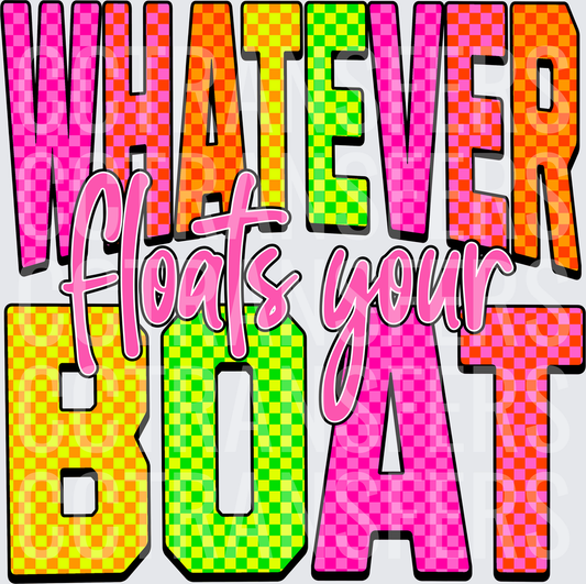 Whatever Floats Your Boat Neon Checkered Bold Letters (DTF)