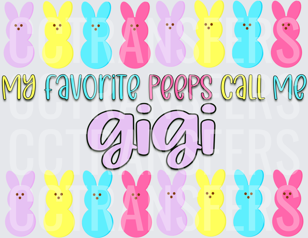 My Favorite Peeps Call Me Gigi Easter Bunny Row (DTF)