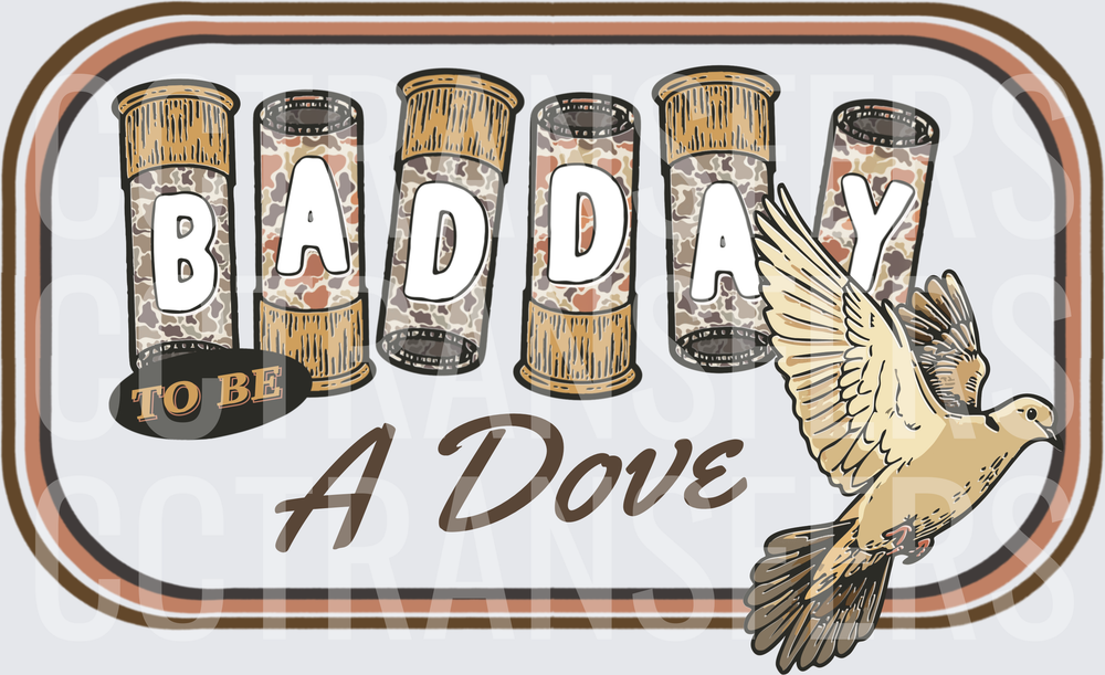 Bad Day To Be A Dove Camo Shotgun Shells Hunting (DTF)
