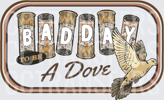 Bad Day To Be A Dove Camo Shotgun Shells Hunting (DTF)