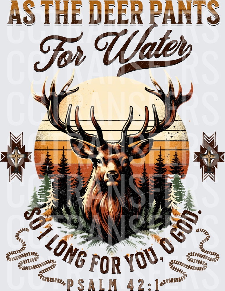 As The Deer Pants For Water Psalm 42:1 (DTF)