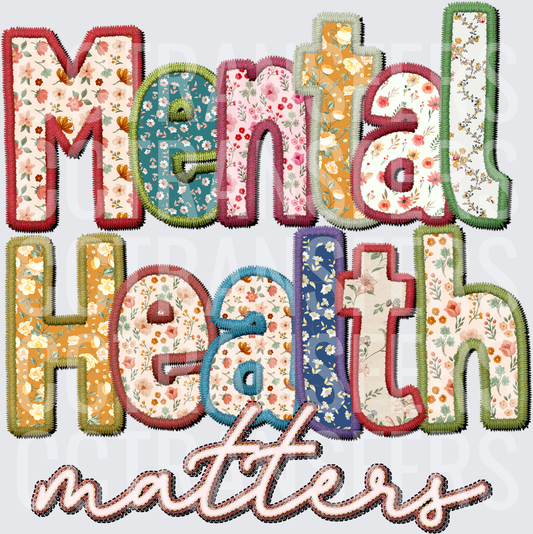 Mental Health Matters Floral Embroidery Patchwork (DTF)