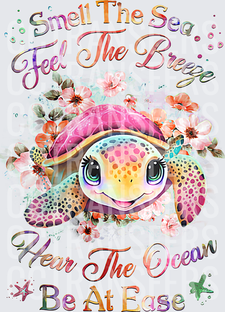Smell The Sea Feel The Breeze Hear The Ocean Be At Ease Cute Turtle Floral (DTF)