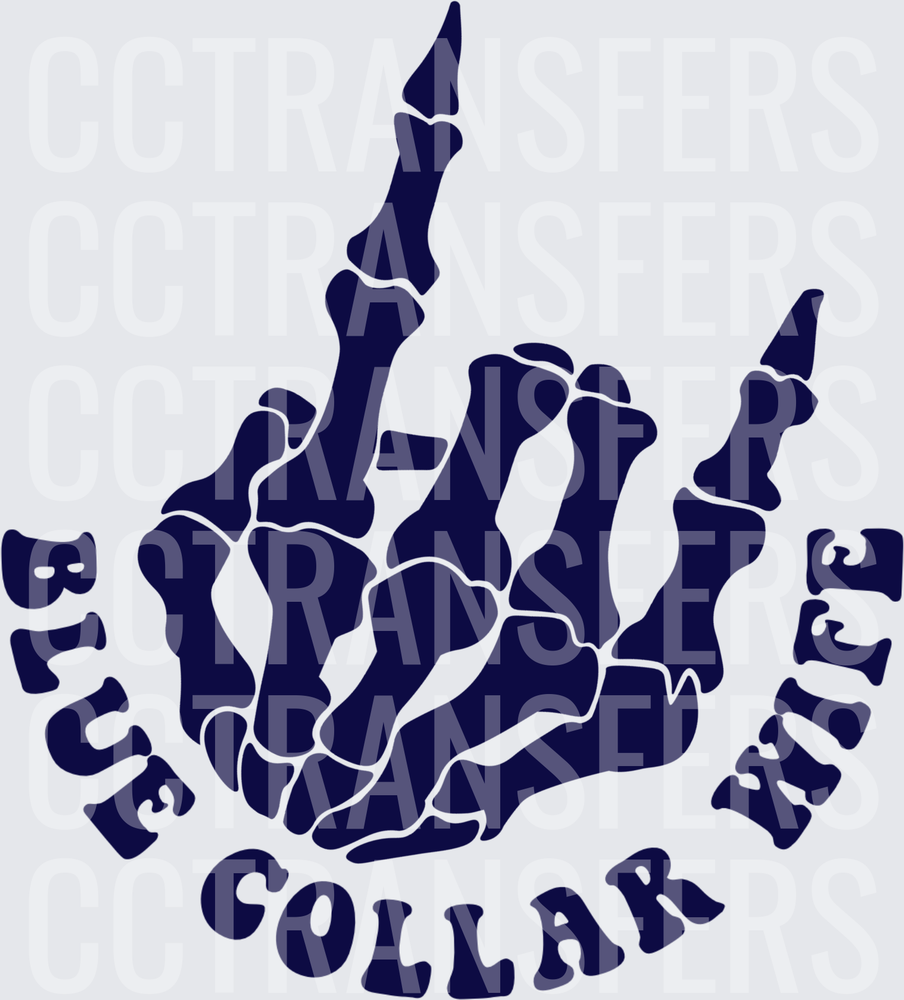 Blue Collar Wife Skeleton Hand Middle Finger (DTF)