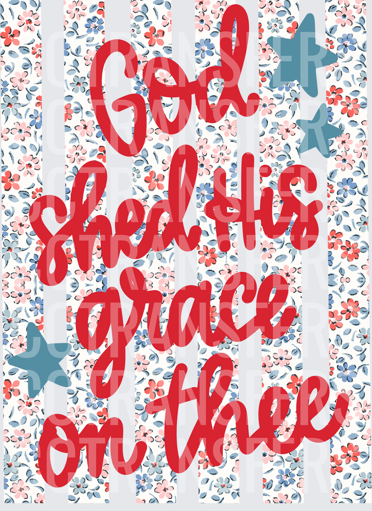 God Shed His Grace On Thee Floral Patriotic Stars (DTF)