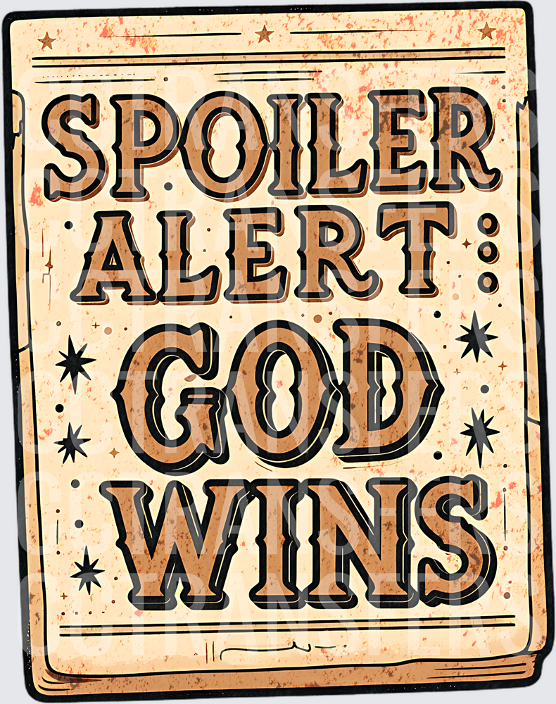 Spoiler Alert God Wins Vintage Sign Christian Faith (DTF)