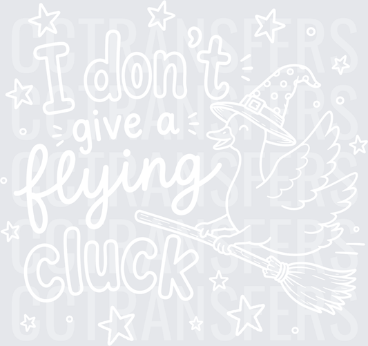 I Don't Give A Flying Cluck Witch Hat Chicken Broomstick white  (DTF)