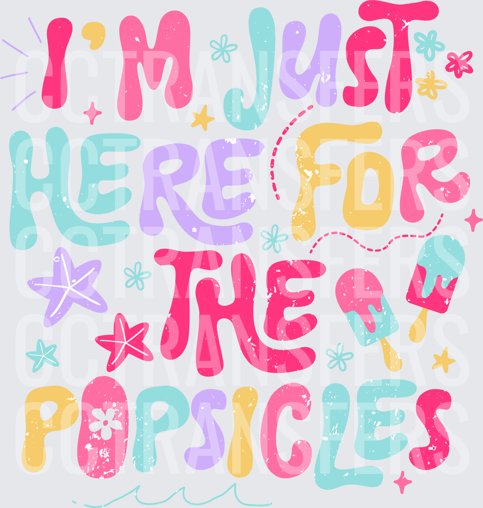 I'm Just Here For The Popsicles Colorful Summer (DTF)