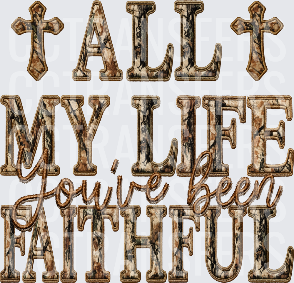 All My Life You've Been Faithful Camo Cross (DTF)