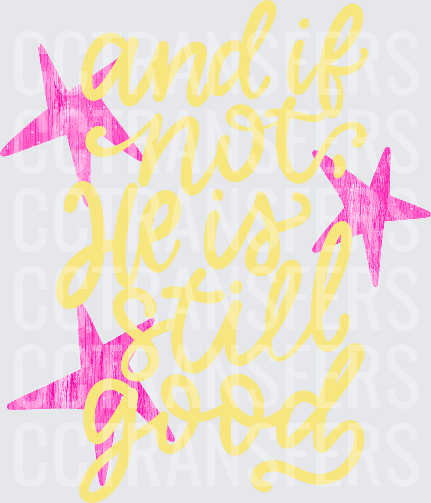 And If Not He Is Still Good Pink Stars Faith Quote (DTF)