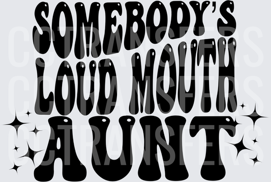 Somebody's Loud Mouth Aunt Retro Groovy Text (DTF)