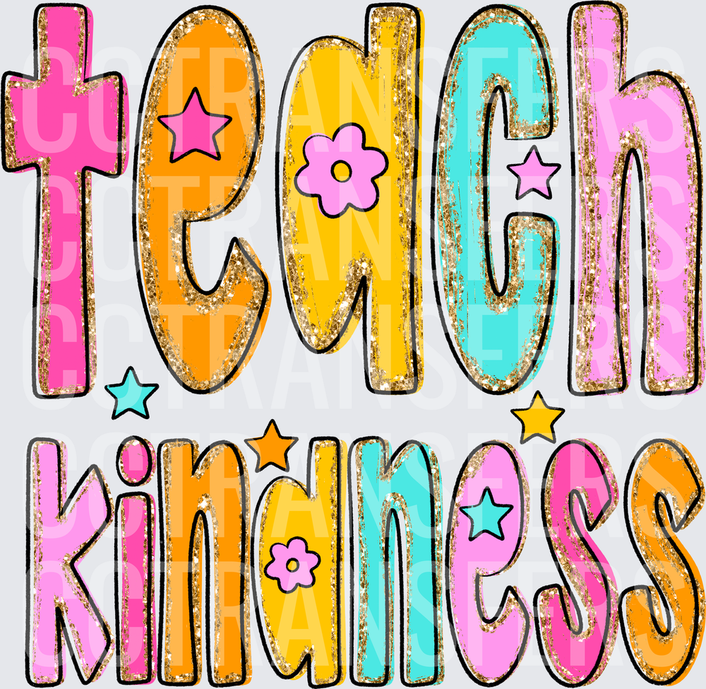 Teach Kindness Colorful Glitter Bold Lettering with Stars (DTF)