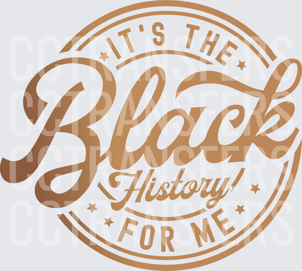 It's The Black History For Me Circle Badge (DTF)