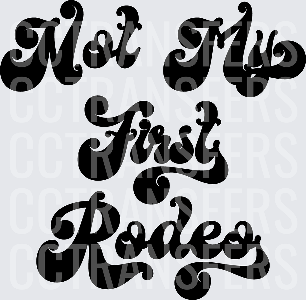 Not My First Rodeo Bold Retro Script (DTF)