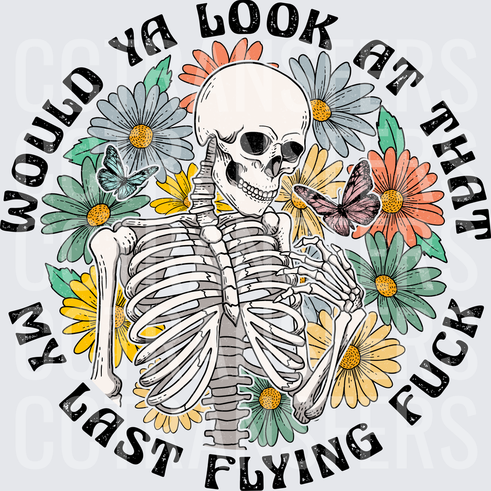 Would Ya Look At That My Last Flying Fuck Floral Skeleton (DTF)