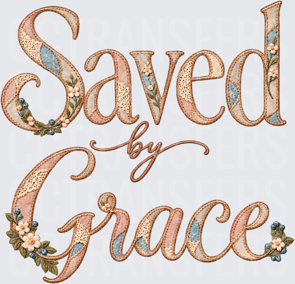 Saved by Grace Floral Patchwork Embroidered Script (DTF)