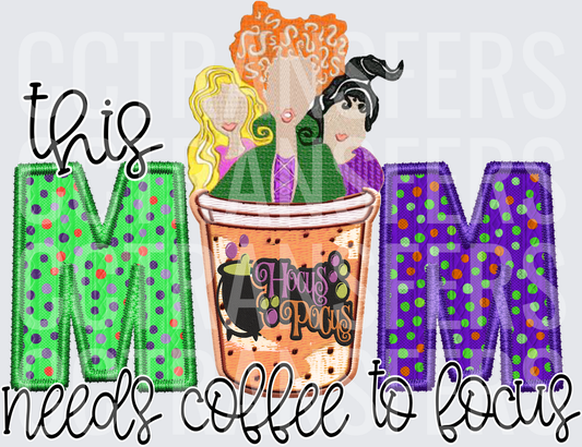 This Mom Needs Coffee To Focus Halloween Witches (DTF)