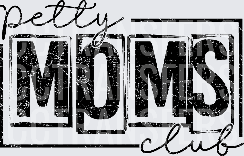 Petty Moms Club Distressed Bold Script (DTF)
