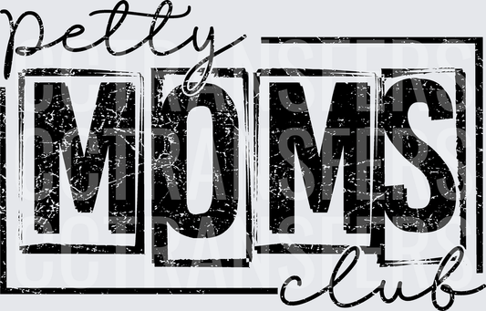 Petty Moms Club Distressed Bold Script (DTF)