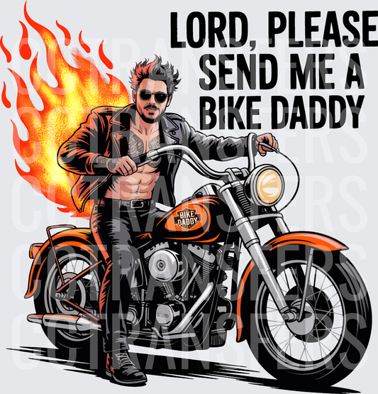 Lord Please Send Me A Bike Daddy Biker Flames (DTF)