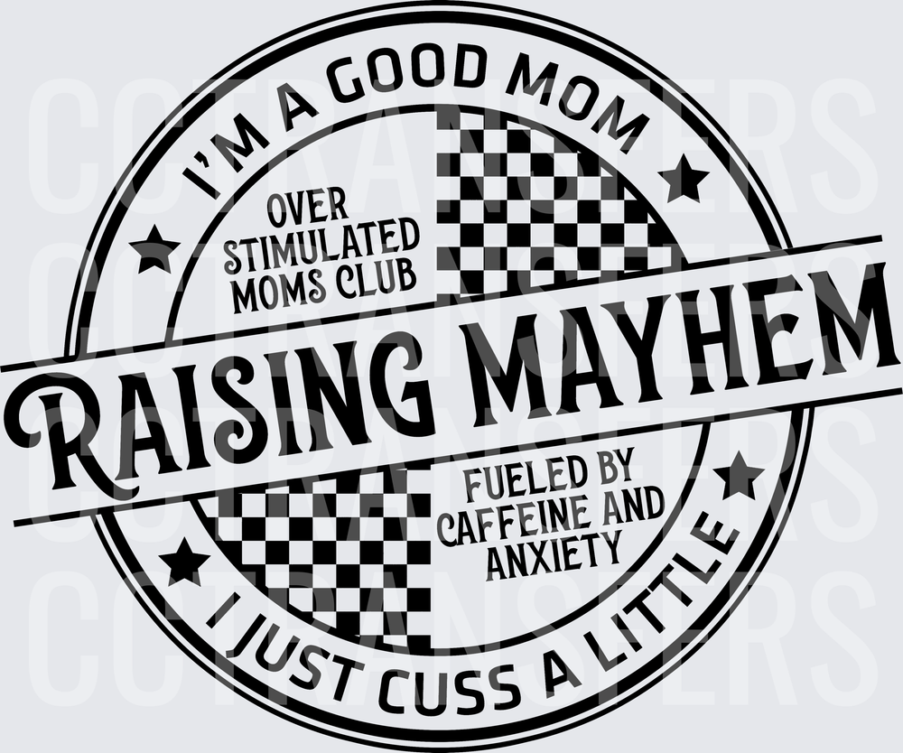 Raising Mayhem Good Mom Overstimulated Fueled By Caffeine (DTF)