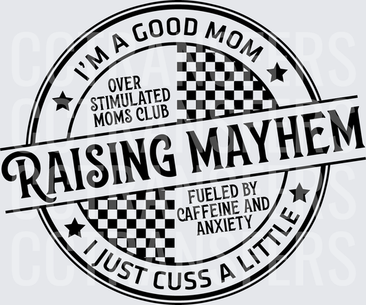 Raising Mayhem Good Mom Overstimulated Fueled By Caffeine (DTF)