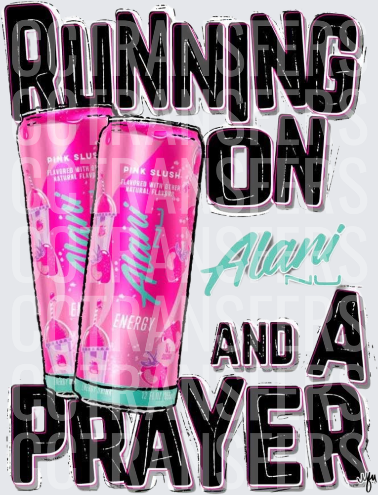Running On Pink Energy Drink And A Prayer (DTF)